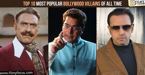 Top 10 Most Popular Bollywood Villains of All Time - Filmy Focus