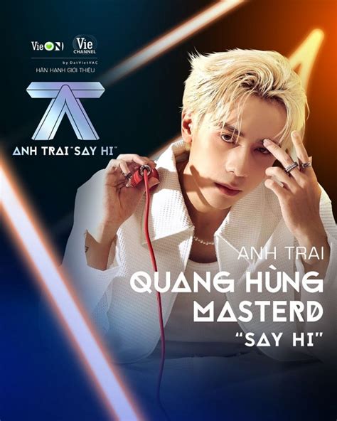 "Anh trai "Say Hi": Quang Hùng MasterD, Lou Hoàng góp mặt trong dàn Anh ...