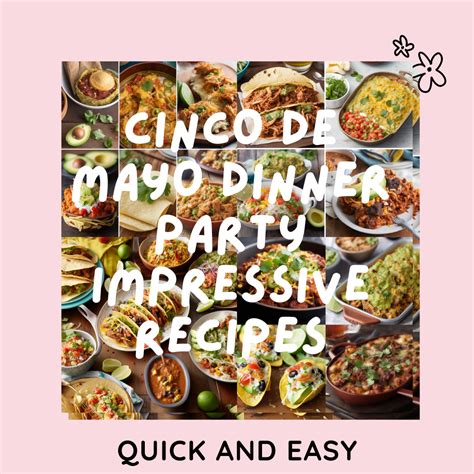 Cinco De Mayo Dinner Party Impressive Recipes VoiceYard