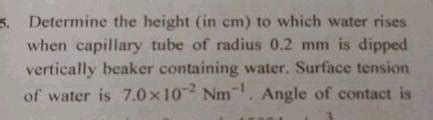 Determine The Height In Cm To Which Water Rises When Capillary