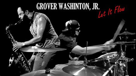 Grover Washington Jr Let It Flow Groverwashingtonjr