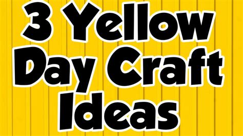 Yellow Day Craft Ideas Yellow Day Celebration Craft Ideas Easy