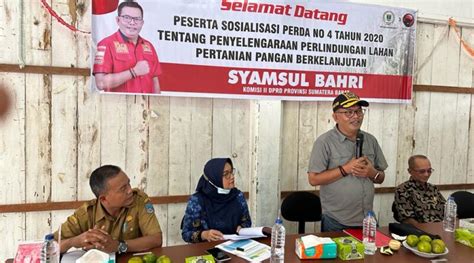 Anggota Dprd Sumbar Syamsul Bahri Sosialisasi Perda Pertanian Dan