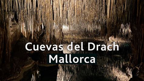 Las Cuevas Del Drach En Mallorca Espa A Youtube