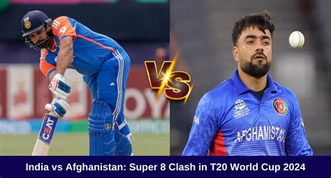 India Vs Afghanistan Super Live Streaming When And Where To Watch