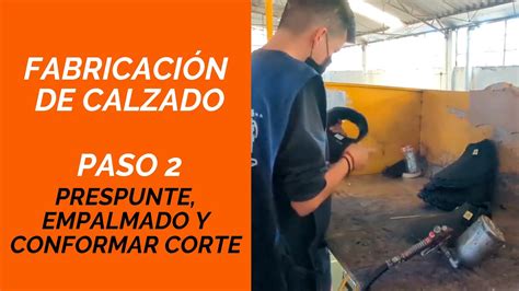 Proceso Completo De Fabricacion De Calzado Parte 2 Youtube