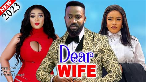 Dear Wife 2023 Movie Frederick Leonard Peggy Ovire Mary Igwe New