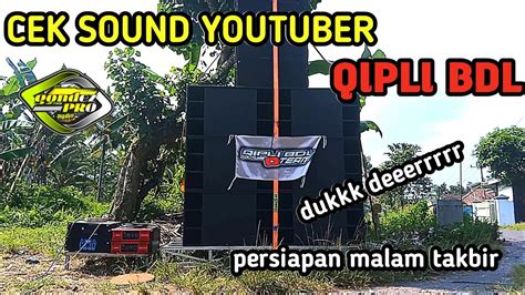 Cek Sound Youtuber Qipli Bdl Persiapan Malam Takbir Youtube