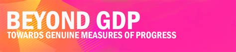 Beyond Gdp Towards Genuine Measures Of Progress Concord