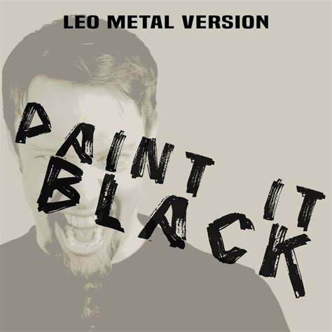 Paint It Black Metal Version Leo Qobuz