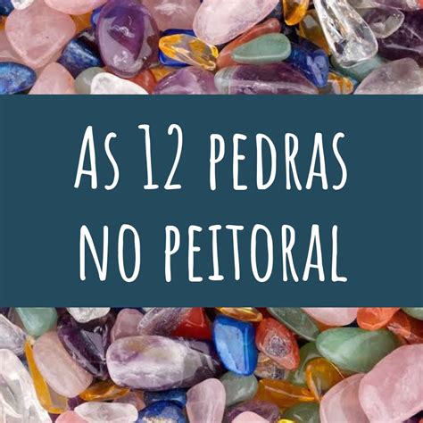 As 12 Pedras No Peitoral ROMILSON PEIXOTO MOREIRA Hotmart