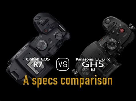 Canon Eos R Vs Panasonic Lumix Gh S A Comparison Of Specifications