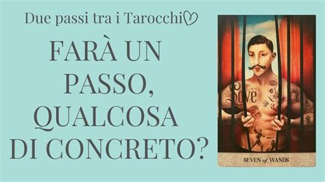 Farà qualcosa di concreto nei miei confronti Tarocchi Amore