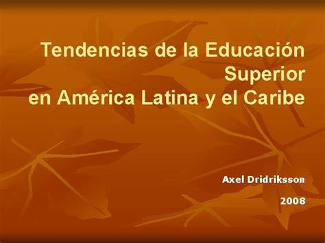 Tendencias De La Educacin Superior En Amrica Latina