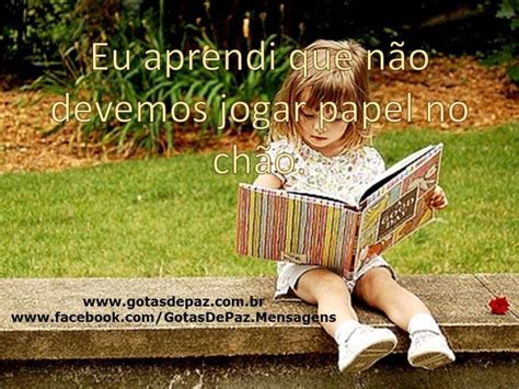 Eu aprendi que não devemos jogar papel no chão Gotas de PazGotas de Paz