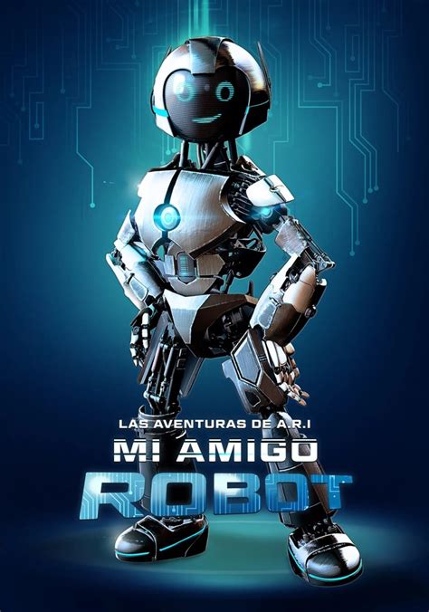 Las Aventuras De A R I Mi Amigo Robot Online