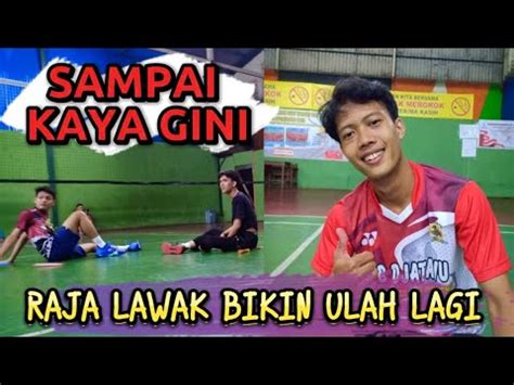 BIKIN SAKIT PERUT RIAN SI RAJA LAWAK BIKIN ULAH LAGI BADMINTON