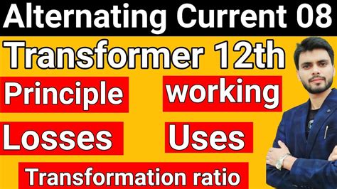 Transformers Physics Class 12 Transformer Class 12th Physics