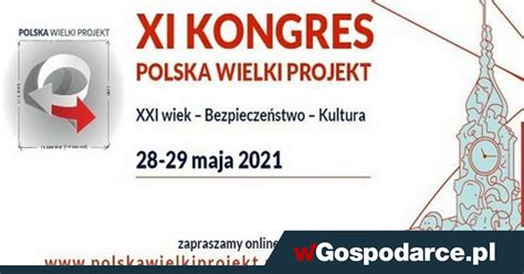 Maja Xi Edycja Kongresu Polska Wielki Projekt Wgospodarce Pl