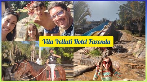 Conhecemos O Hotel Fazenda VILA VELLUTI YouTube