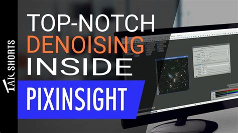 Tgvdenoise Pixinsight Tutorial Taic Short Youtube