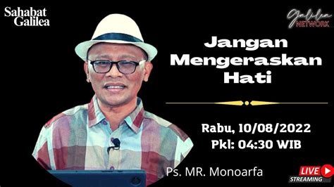 Jangan Mengeraskan Hati Ps M Rusli Monoarfa SG 677 Rabu 10 08