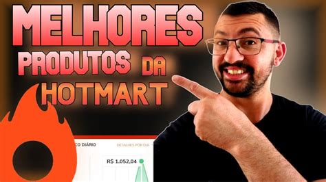 Hotmart Como Escolher O Melhor Produto Para Vender Como Afiliado