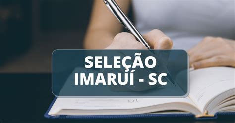 Prefeitura de Imaruí SC abre vagas em processo seletivo