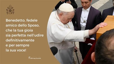 Papa Francesco Ultimo Saluto A Benedetto Xvi Gennaio