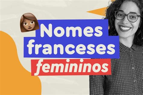 Nomes Franceses Femininos Os 30 Mais Usados