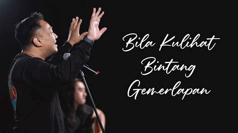 Bila Kulihat Bintang Gemerlapan Galilee Worship Youtube