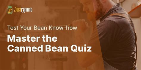 The Art of Canning Baked Beans Quiz - Just Canning