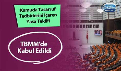 Kamuda Tasarruf Tedbirlerini Eren Yasa Teklifi Tbmm De Kabul Edildi