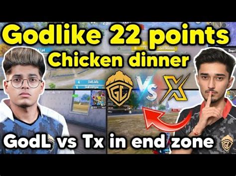 Godlike 22 Points Chicken Dinner GodL Vs Tx Fight In End Circle