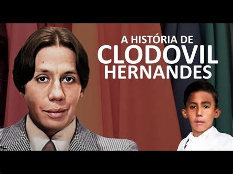 A HISTÓRIA DE CLODOVIL HERNANDES YouTube