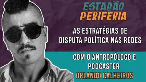 As Estrat Gias De Disputa Pol Tica Nas Redes Orlando Calheiros