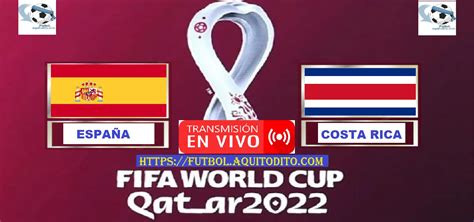 Espa A Vs Costa Rica En Vivo En Directo Online Tv Por El Mundial Qatar