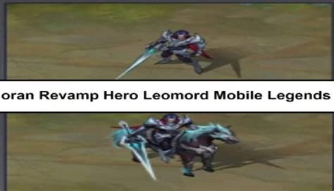 Leaked Revamp Hero Leomord Mobile Legends ML Esports