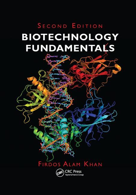 Biotechnology Fundamentals Second Edition Crc Press Book