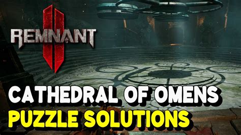 Remnant 2 Cathedral Of Omens Puzzle Solutions Faith Seed Ring Of Omens