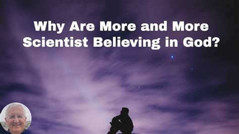 Why Are More And More Scientists Believing In God Youtube