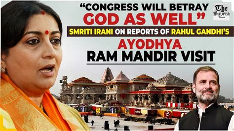 Congress Will Betray God As Wellsmriti Irani On Reports Of Rahul