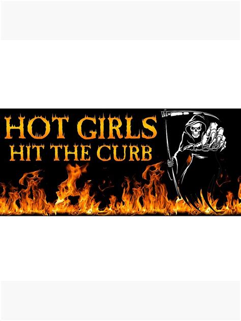 Hot Girls Hit The Curb Bumper Sticker Poster By Nellomoon Redbubble