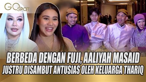 BEDA DENGAN FUJI AALIYAH MASAID JUSTRU DISAMBUT ANTUSIAS GEN