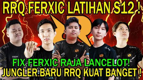 Rrq Ferxic Latihan Season Fix Ferxic Raja Lancelot Jungler Baru