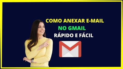 Como Anexar Um Email No Gmail Rápido E Fácil Youtube