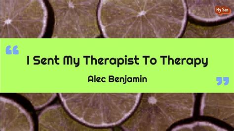 Alec Benjamin I Sent My Therapist To Therapy Vietsub Lyrics