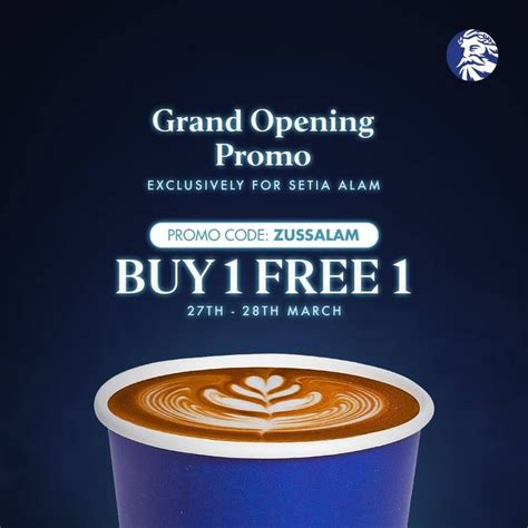 ZUS Coffee Setia Alam Grand Opening Buy 1 Free 1 Promo In 2021 Grand