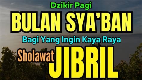 Sholawat Jibril Menuju Bulan Suci Ramadhan Bagi Yang Ingin Kaya Raya