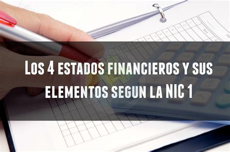 Contabilidad Liderazgo Los 4 Estados Financieros Y Sus Elementos